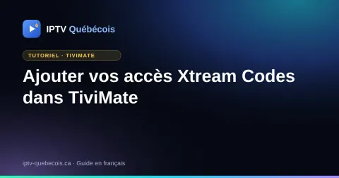 Ajouter vos accès Xtream Codes dans TiviMate