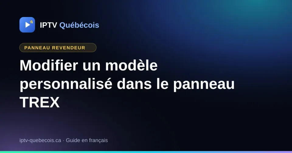 Modifier un modèle personnalisé dans le panneau TREX